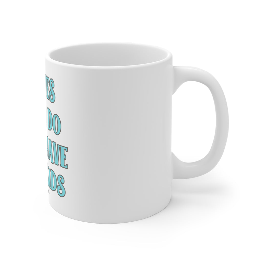 Yes I Do Have Kids Mug 11oz