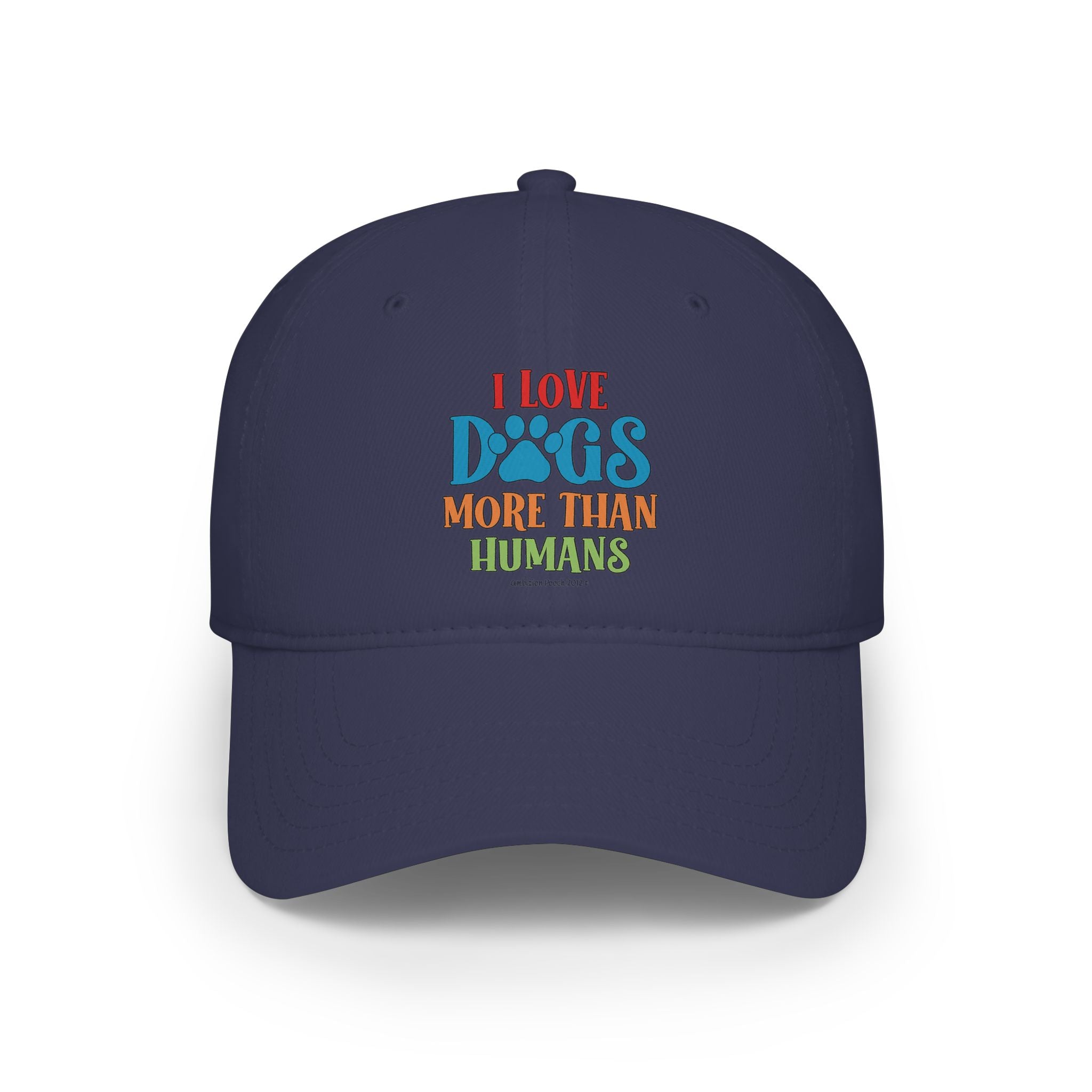 I Love Dogs More Than Humans Low Profile Baseball Cap