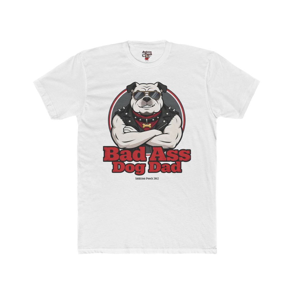 Bad Ass Dog Dad Unisex T-Shirt