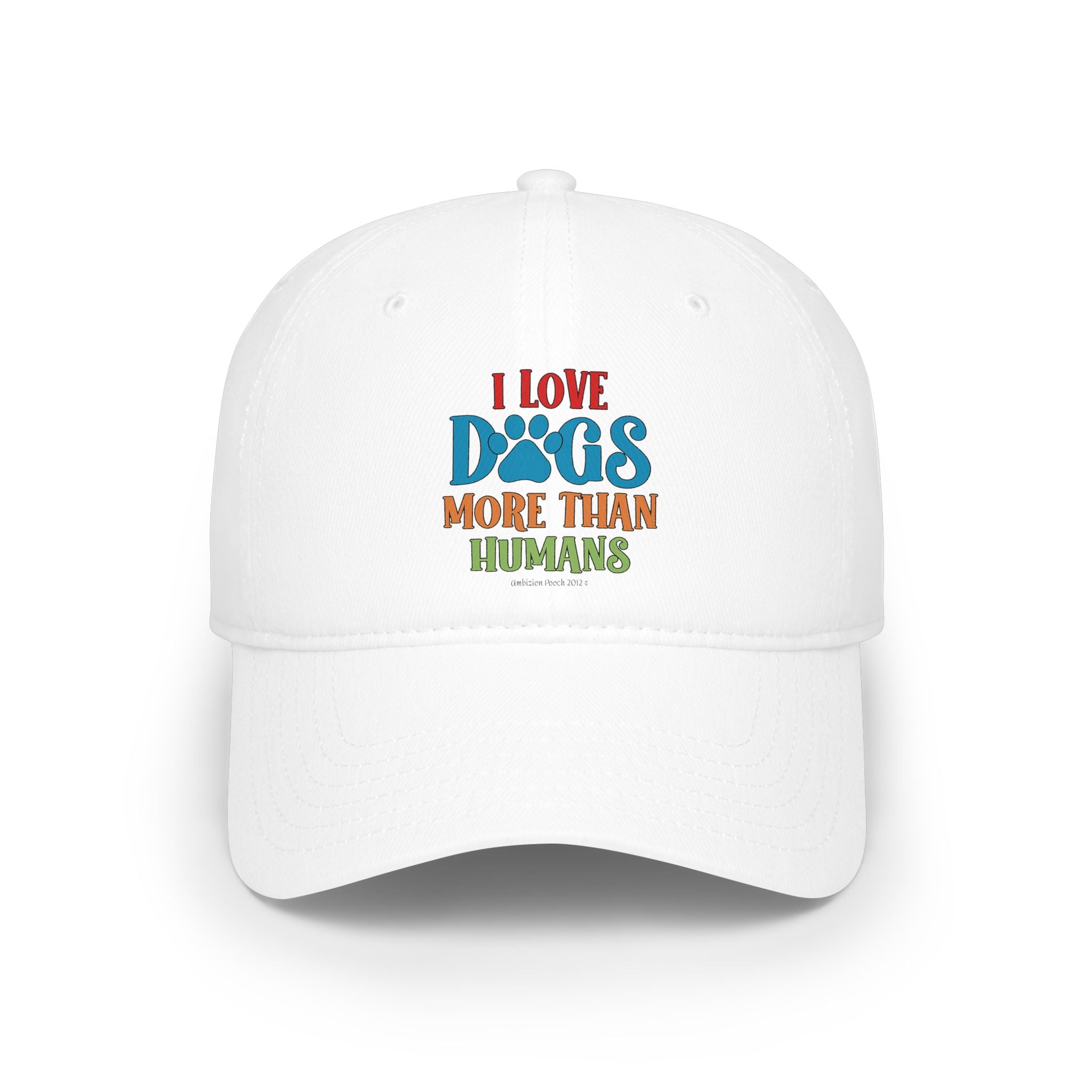 I Love Dogs More Than Humans Low Profile Baseball Cap