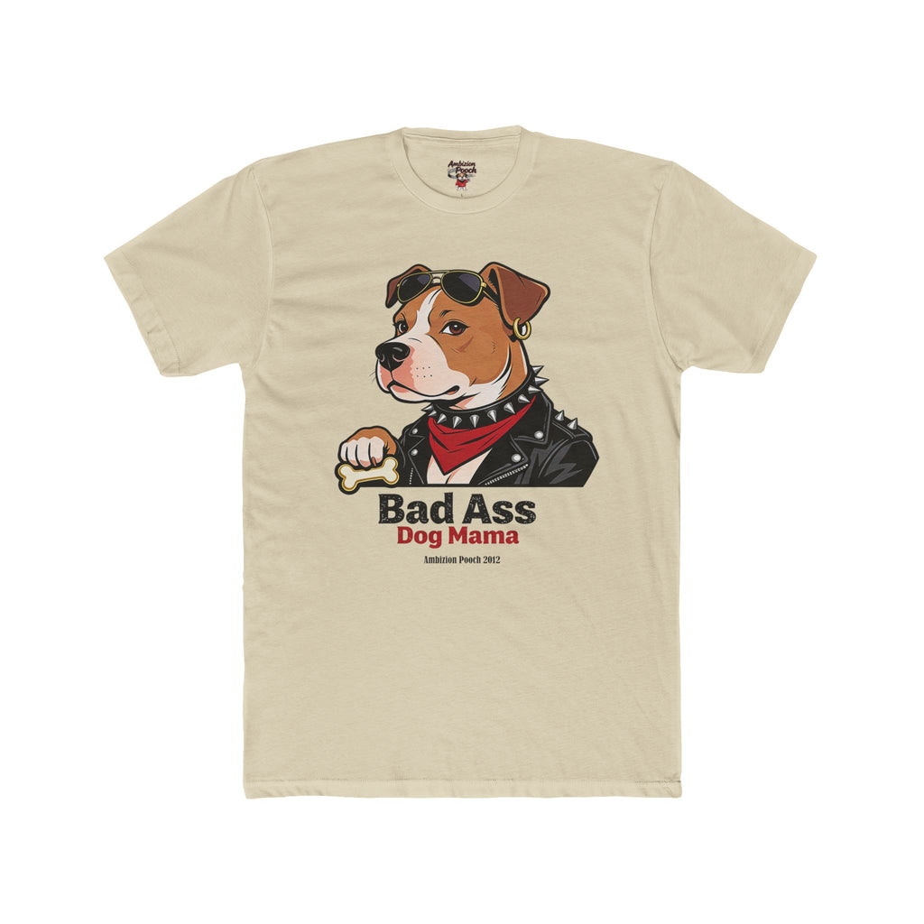 Bad Ass Dog Mama Unisex T-Shirt
