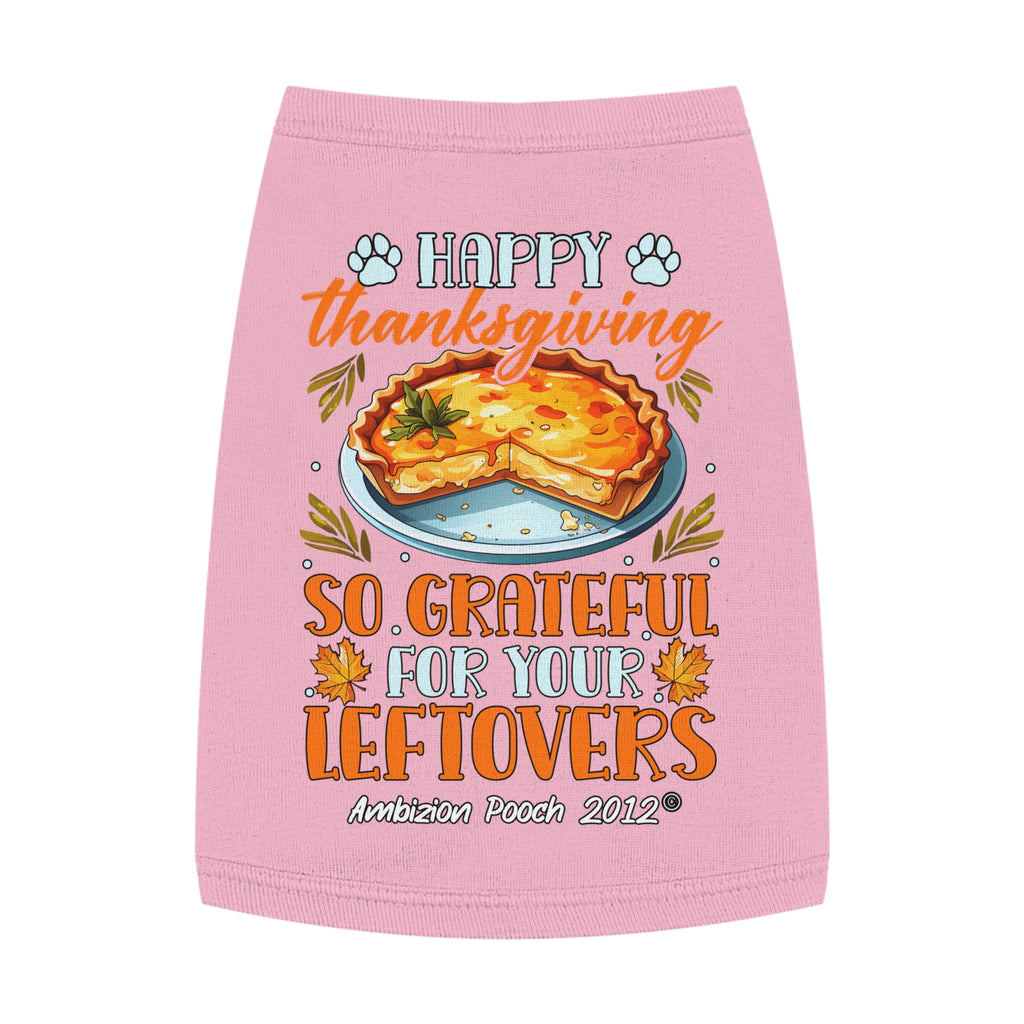 Happy Thanksgiving  So Grateful for Your Leftovers Doggy Tank Top