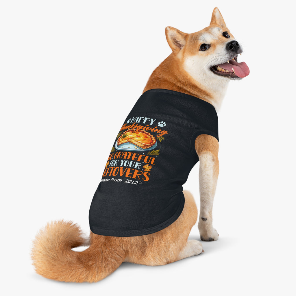 Happy Thanksgiving  So Grateful for Your Leftovers Doggy Tank Top