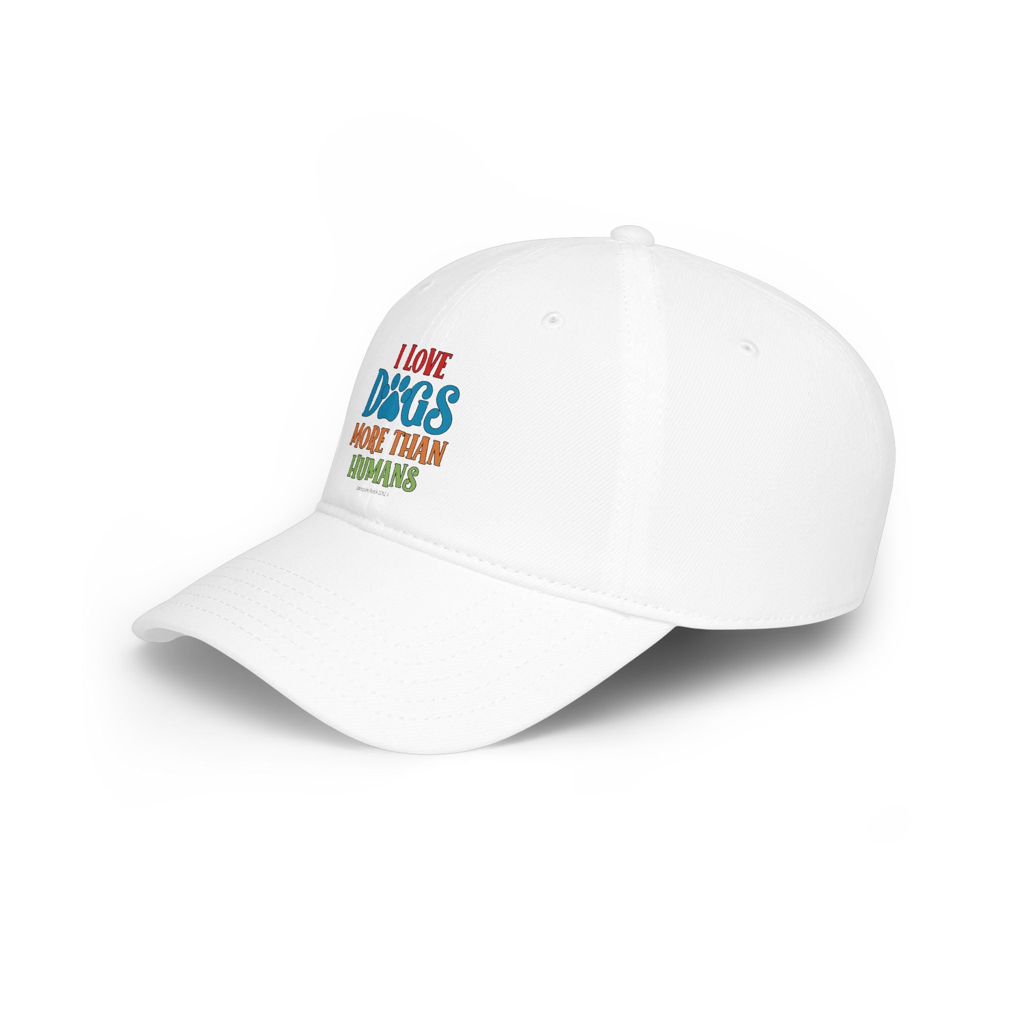 I Love Dogs More Than Humans Low Profile Baseball Cap