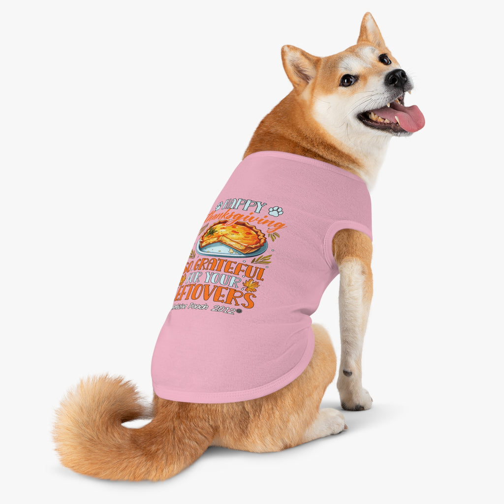 Happy Thanksgiving  So Grateful for Your Leftovers Doggy Tank Top