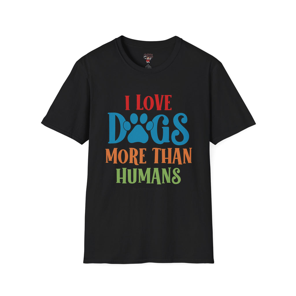 I Love Dogs More Than Humans Unisex Softstyle T-Shirt