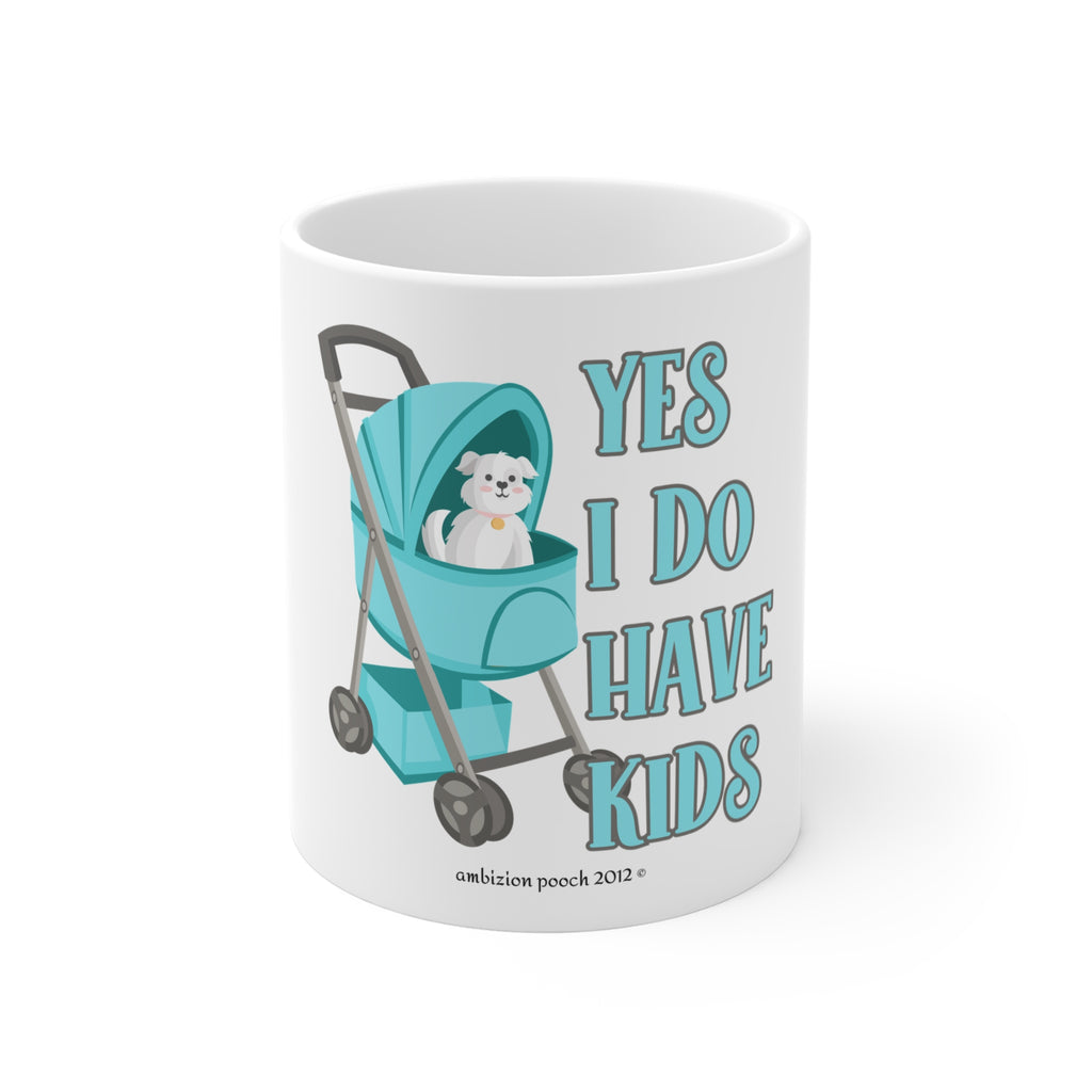 Yes I Do Have Kids Mug 11oz
