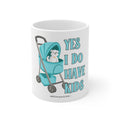 Yes I Do Have Kids Mug 11oz