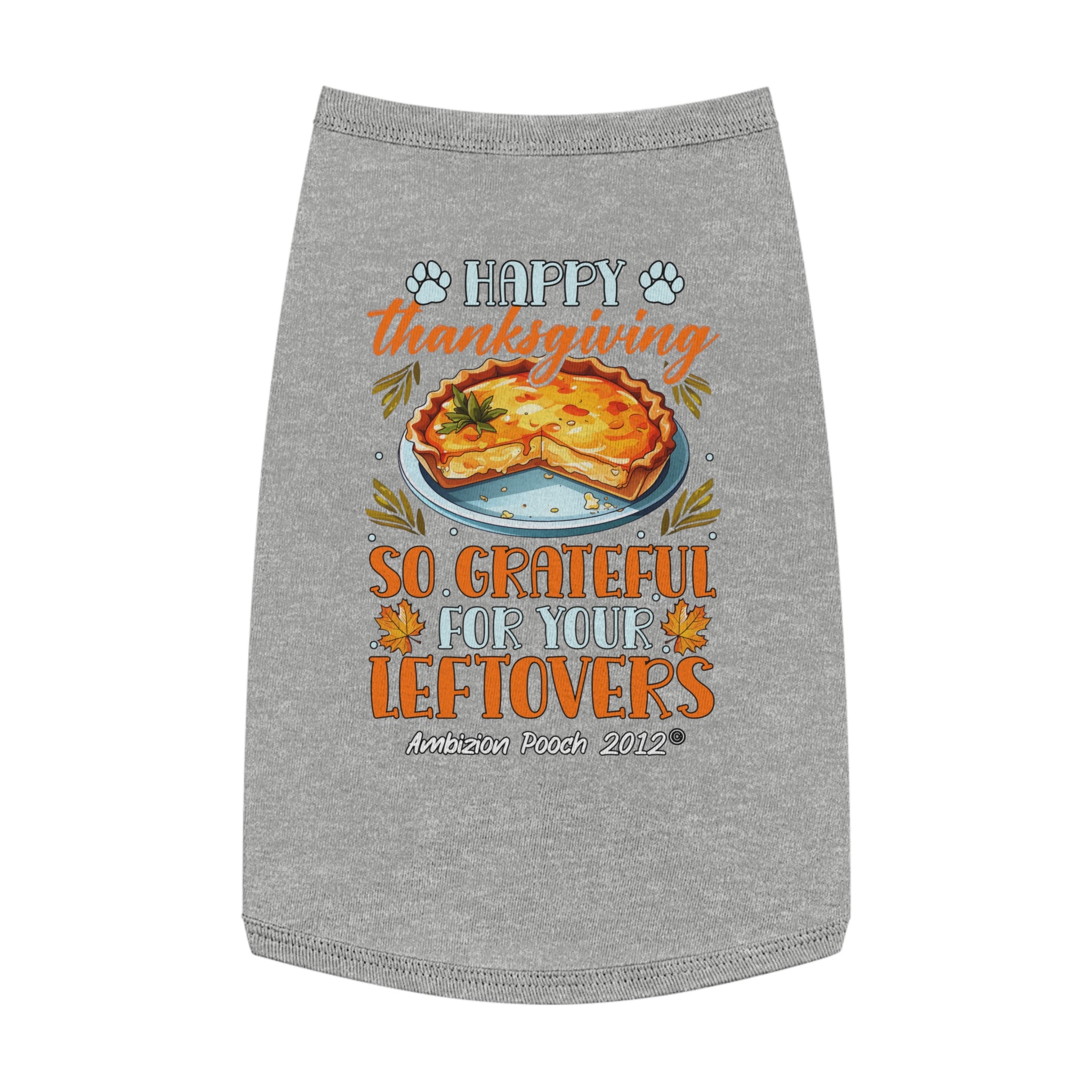 Happy Thanksgiving  So Grateful for Your Leftovers Doggy Tank Top