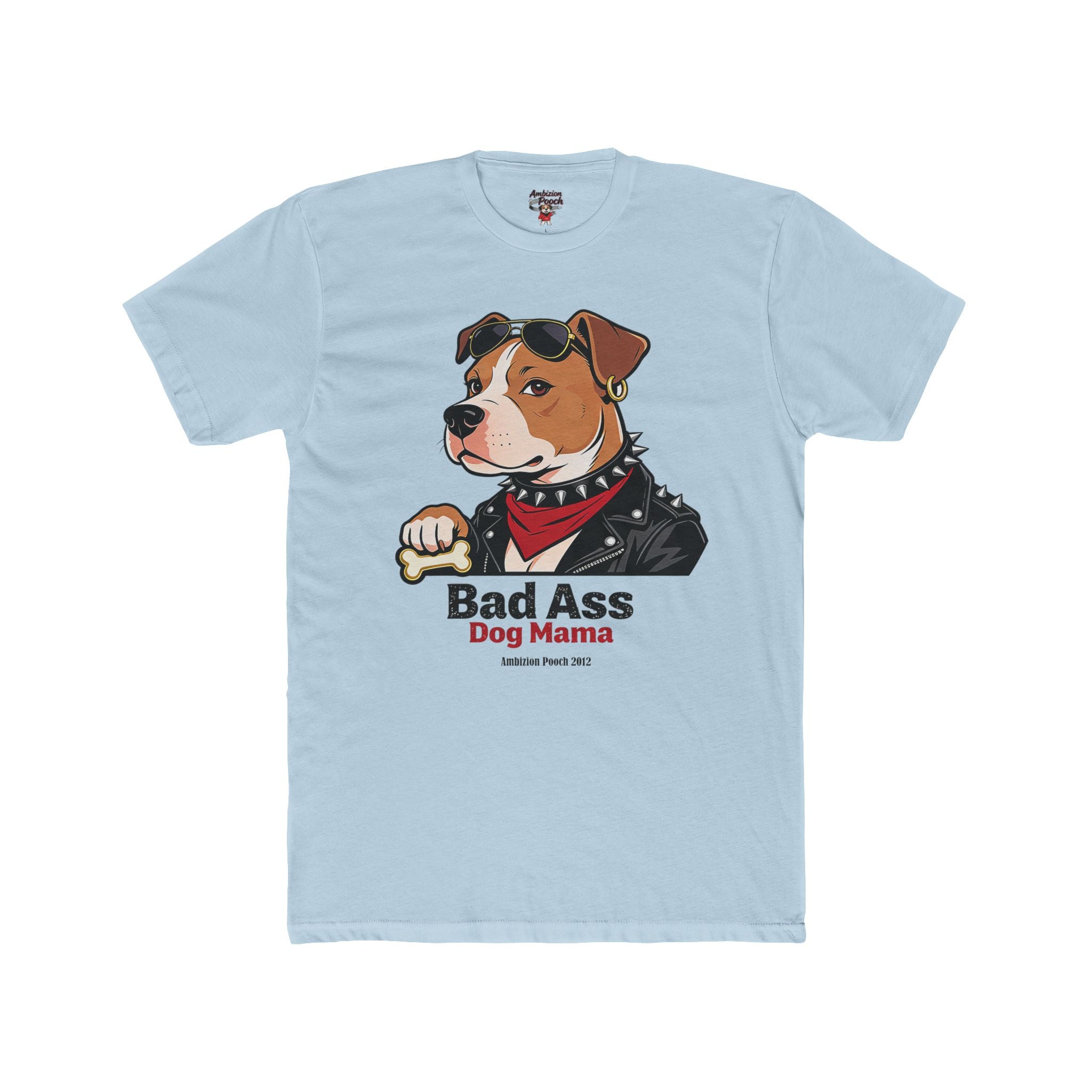 Bad Ass Dog Mama Unisex T-Shirt
