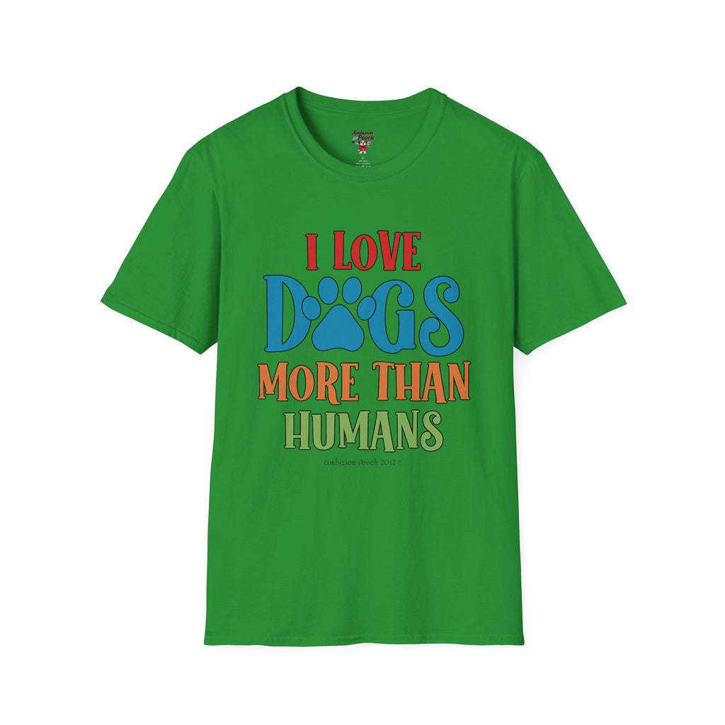 I Love Dogs More Than Humans Unisex Softstyle T-Shirt