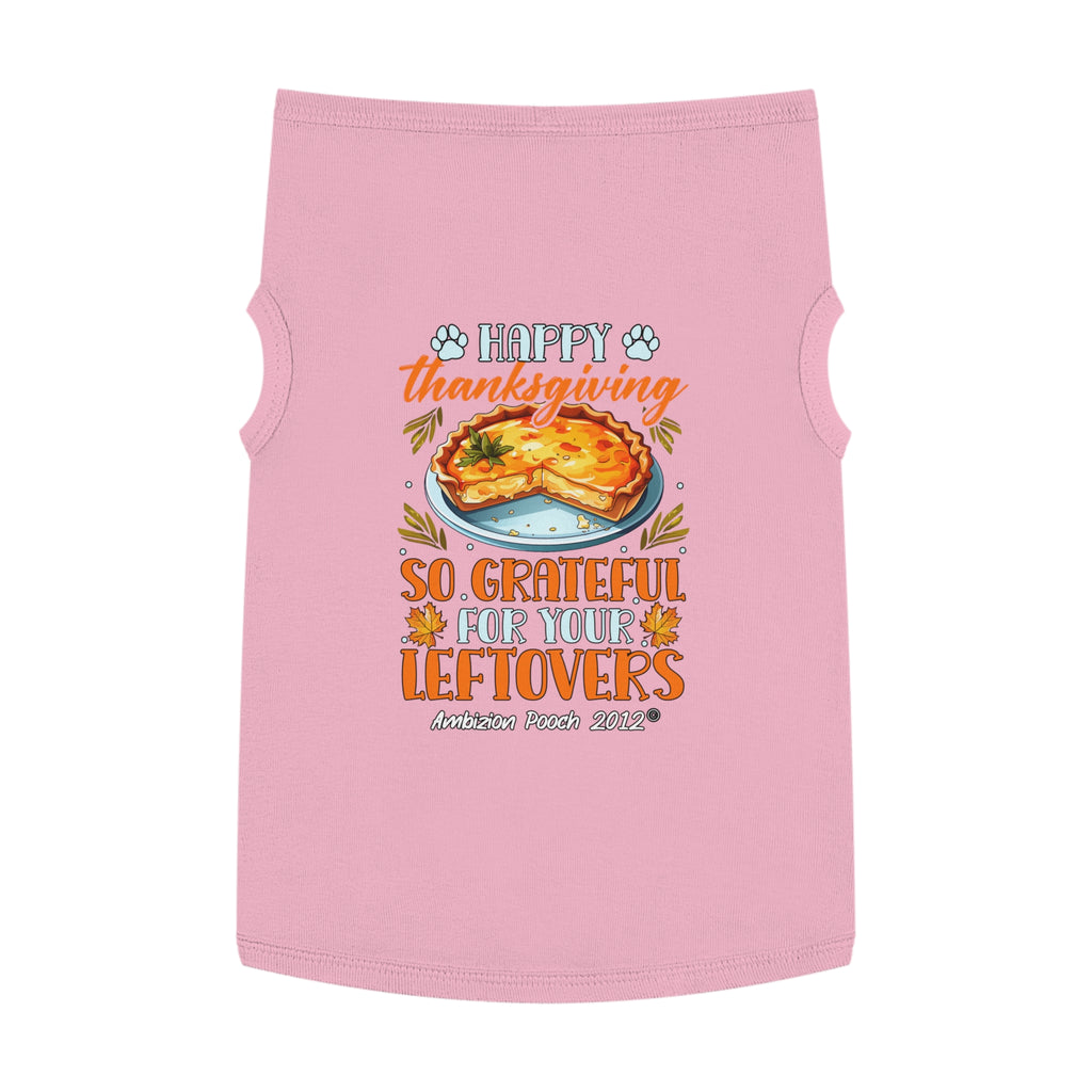 Happy Thanksgiving  So Grateful for Your Leftovers Doggy Tank Top