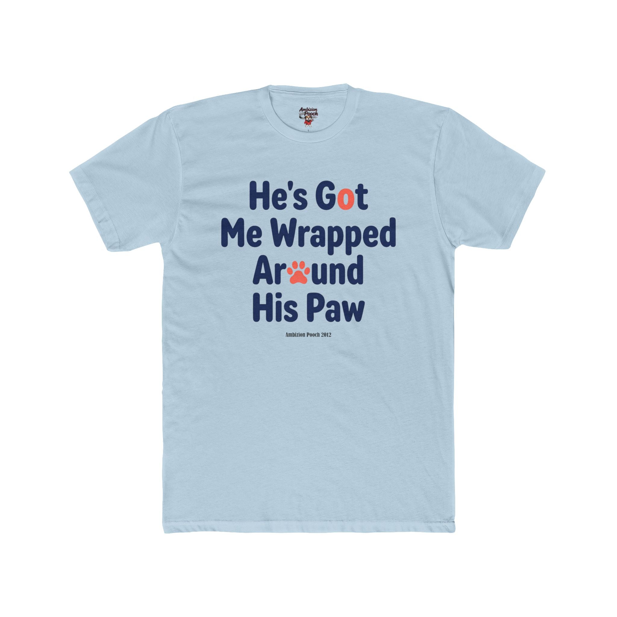 He's Got Me Wrapped Around His Paw Unisex T-Shirt