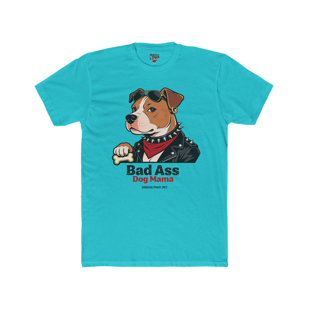Bad Ass Dog Mama Unisex T-Shirt