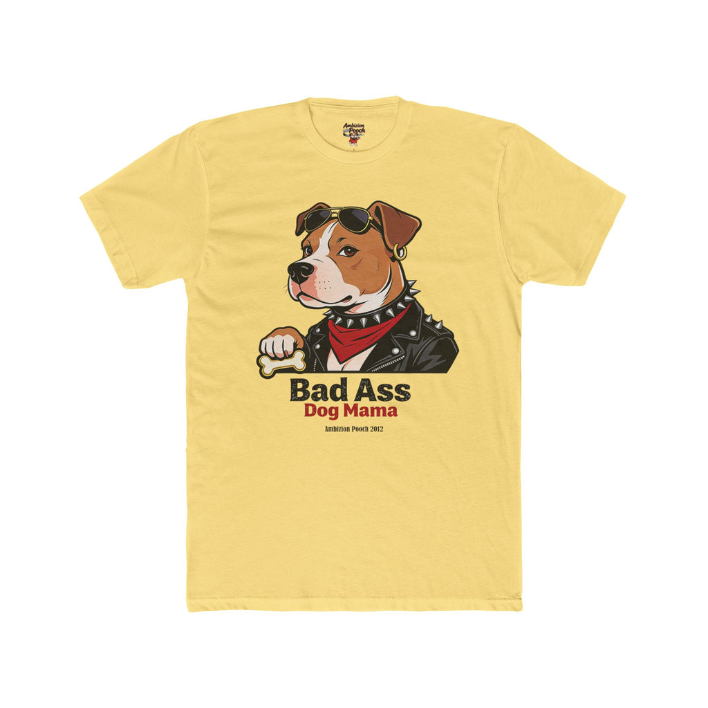 Bad Ass Dog Mama Unisex T-Shirt