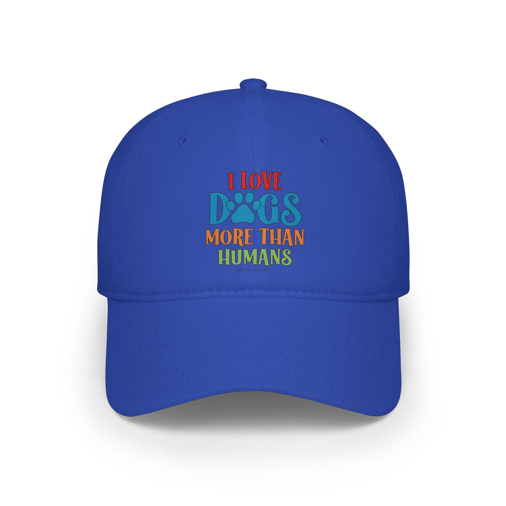 I Love Dogs More Than Humans Low Profile Baseball Cap
