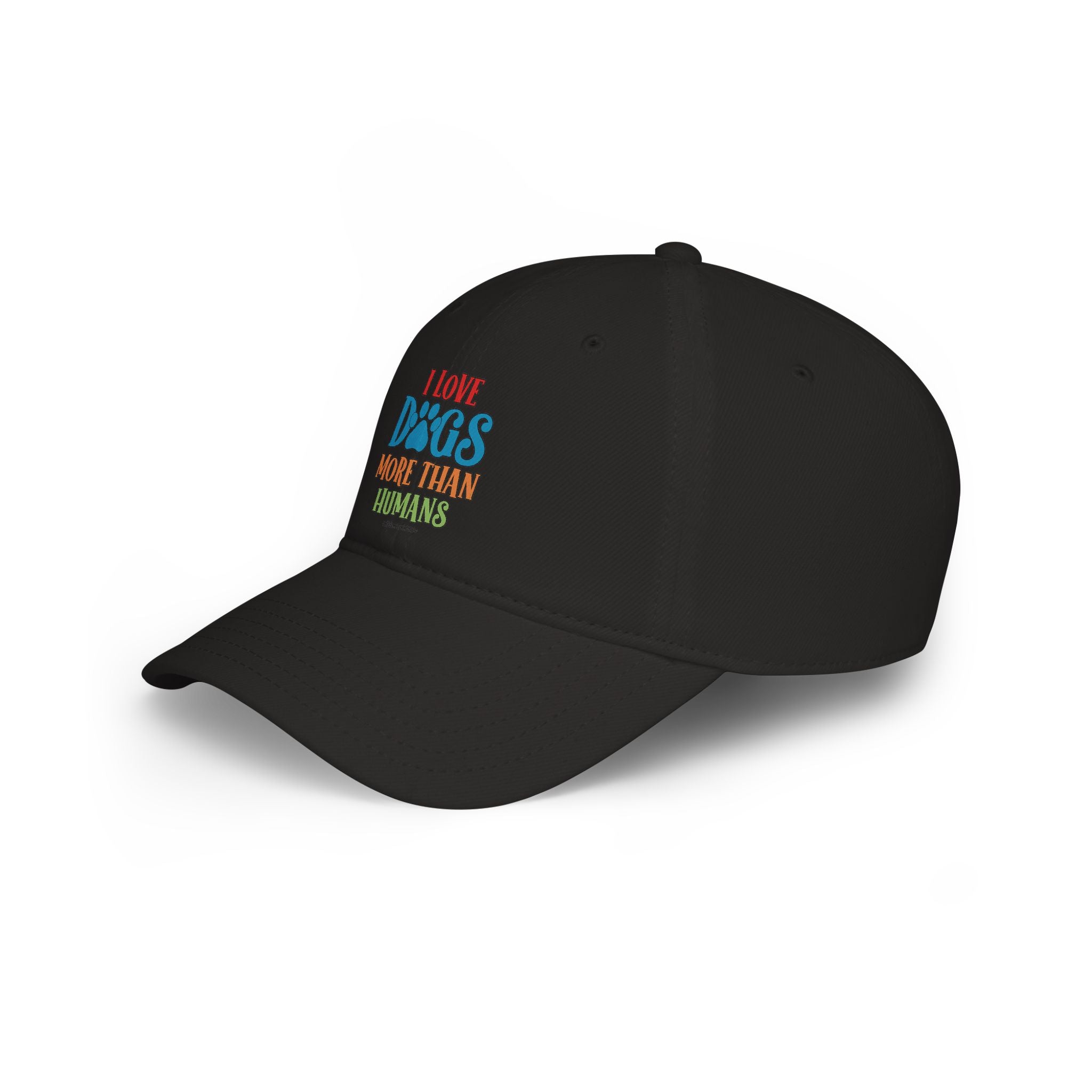 I Love Dogs More Than Humans Low Profile Baseball Cap