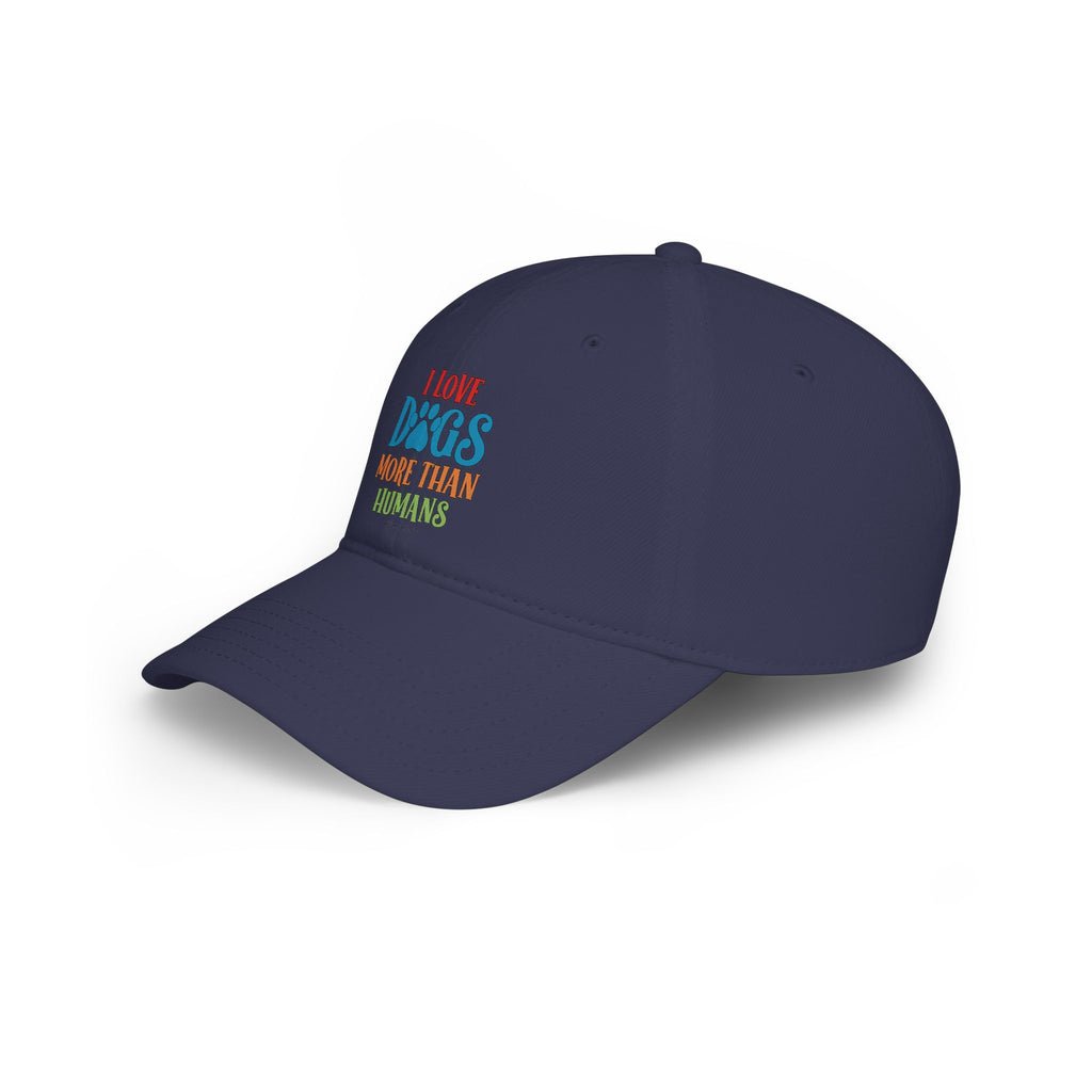 I Love Dogs More Than Humans Low Profile Baseball Cap