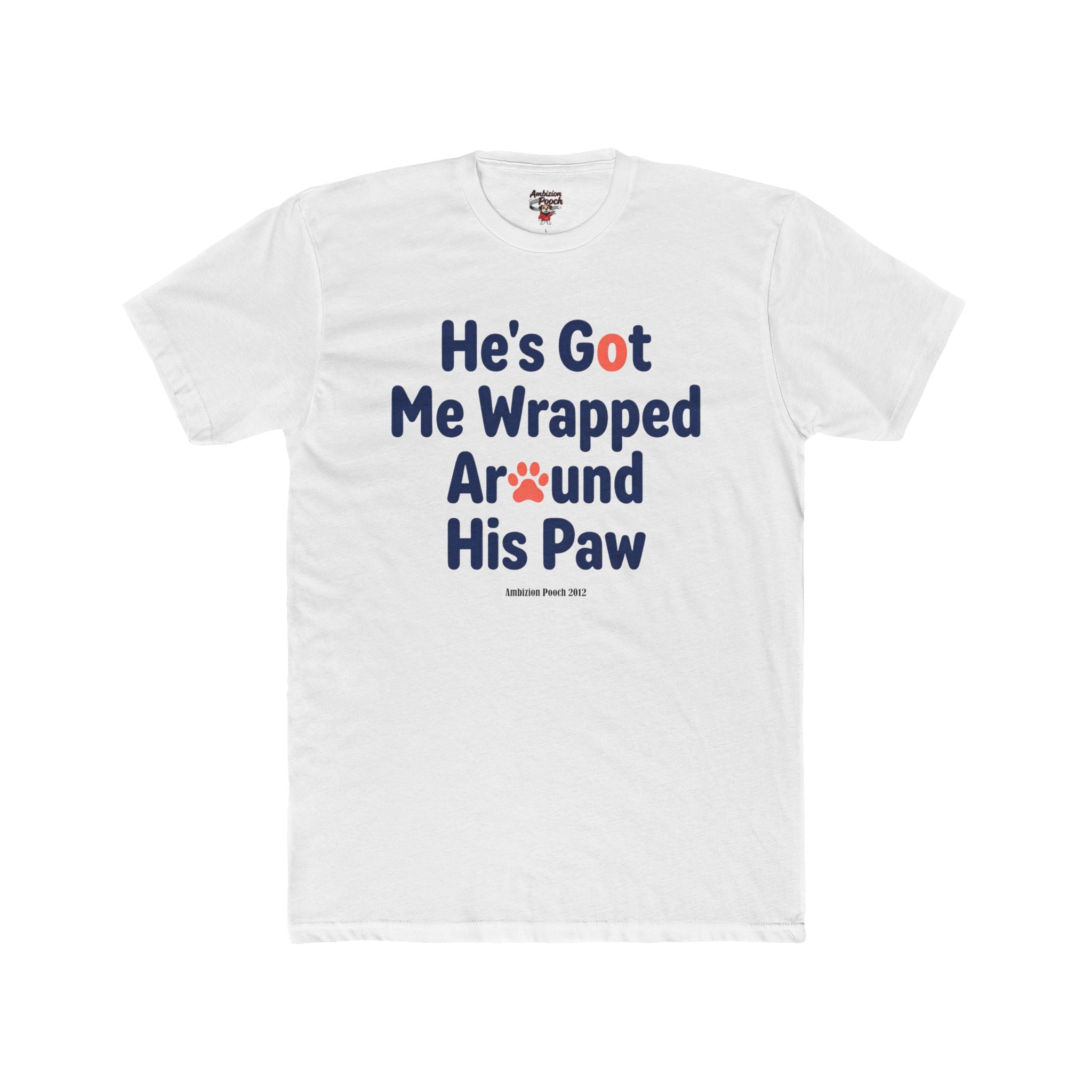 He's Got Me Wrapped Around His Paw Unisex T-Shirt