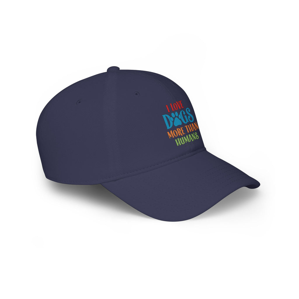 I Love Dogs More Than Humans Low Profile Baseball Cap
