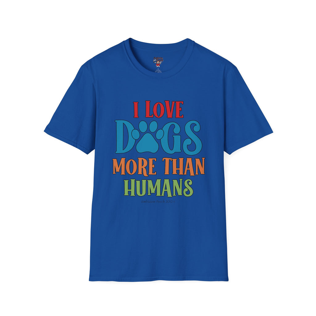 I Love Dogs More Than Humans Unisex Softstyle T-Shirt