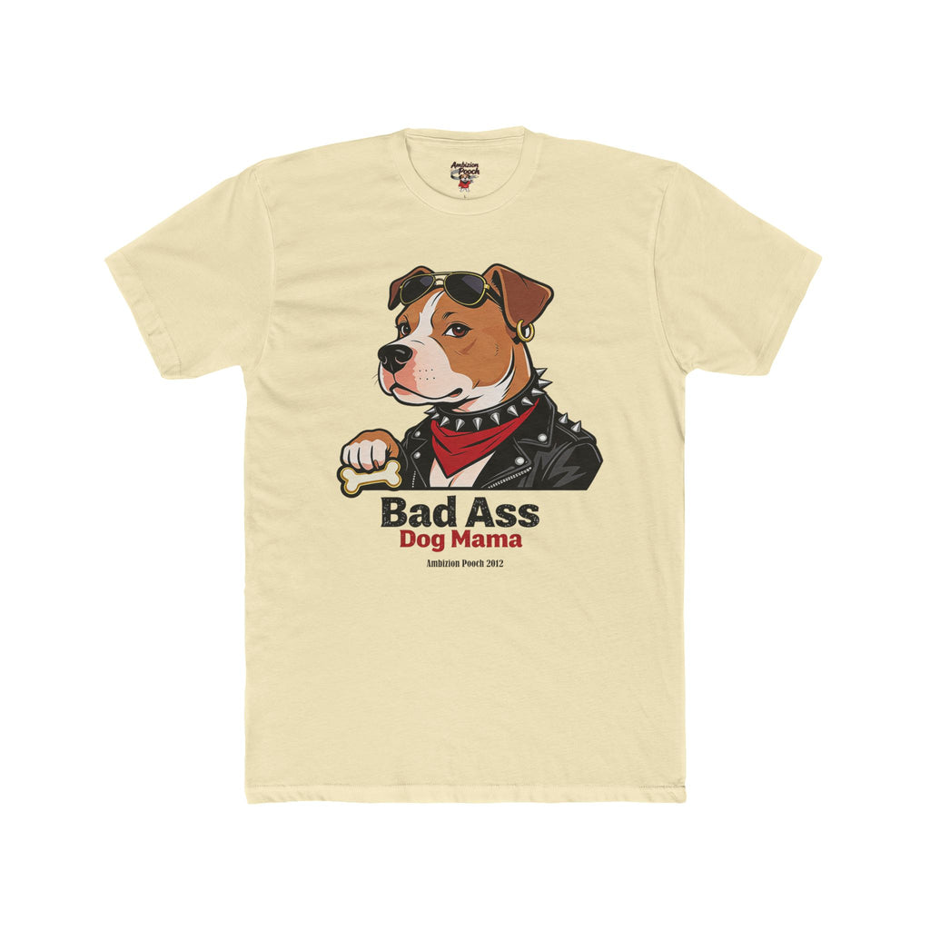 Bad Ass Dog Mama Unisex T-Shirt