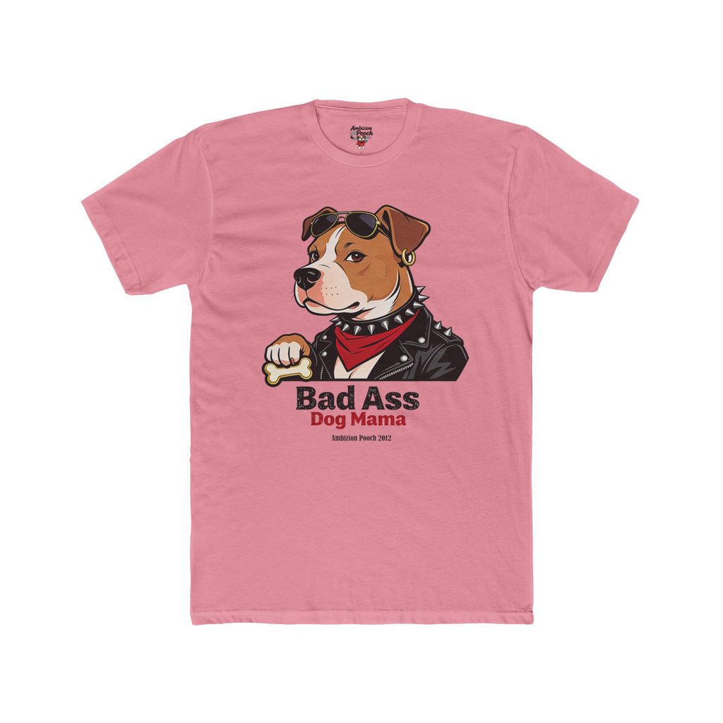 Bad Ass Dog Mama Unisex T-Shirt