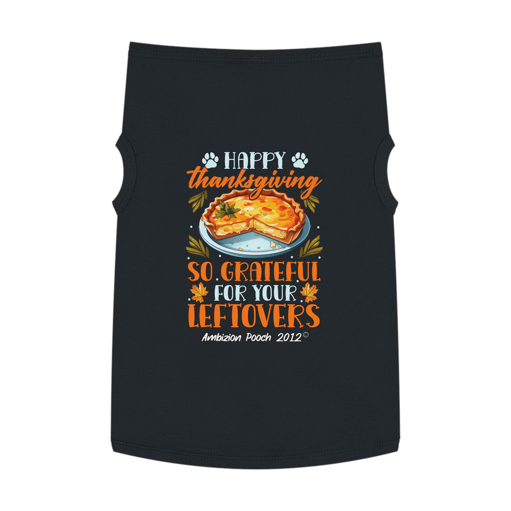 Happy Thanksgiving  So Grateful for Your Leftovers Doggy Tank Top