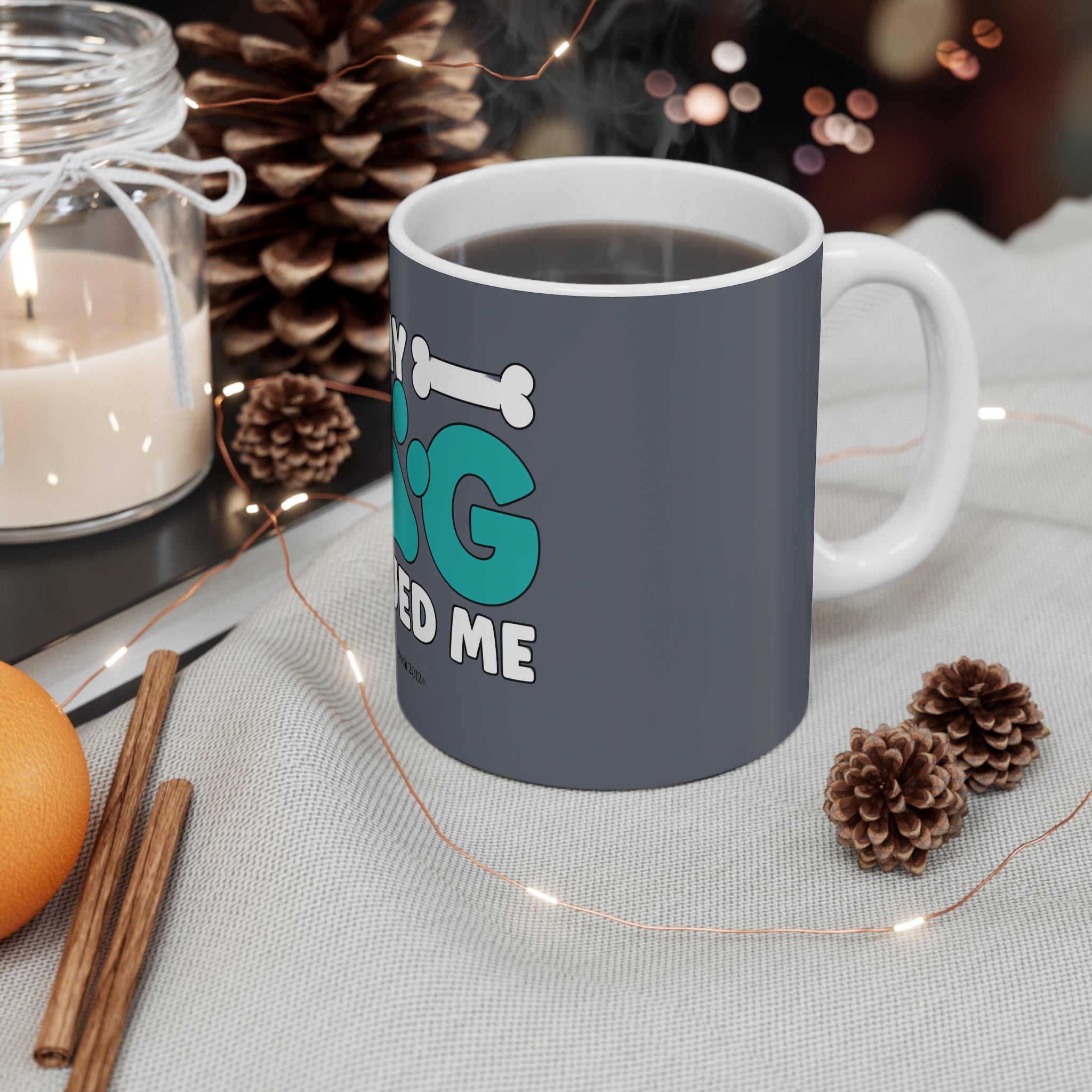 My Dog Rescued Me Mug 11oz