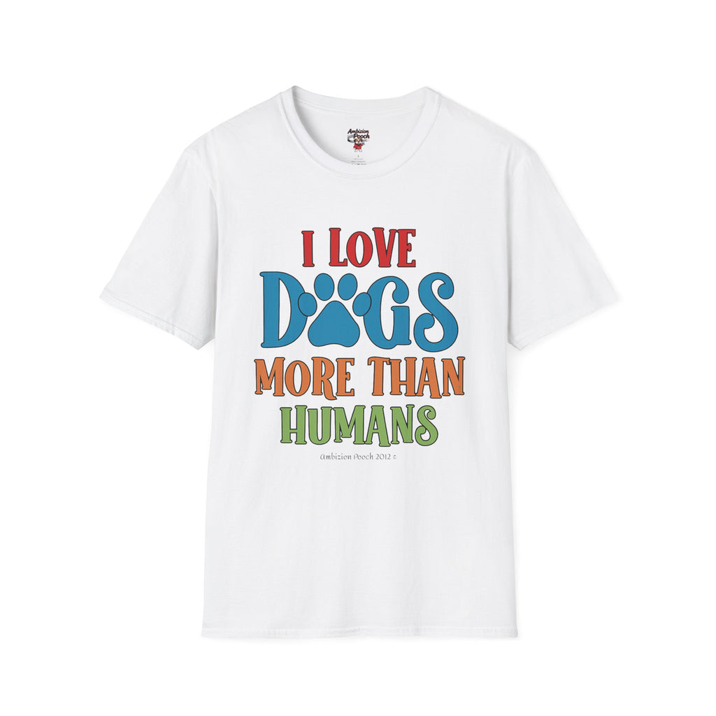 I Love Dogs More Than Humans Unisex Softstyle T-Shirt