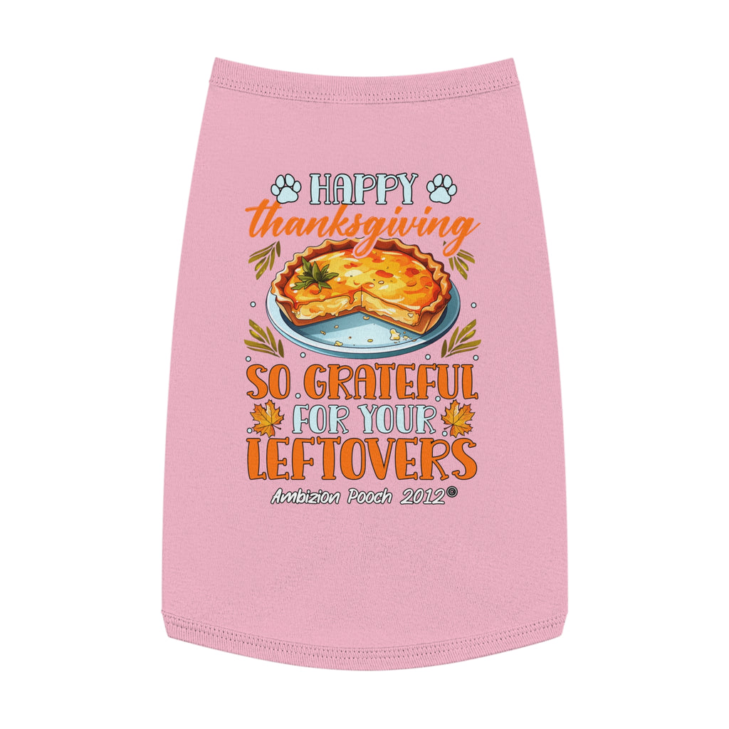 Happy Thanksgiving  So Grateful for Your Leftovers Doggy Tank Top