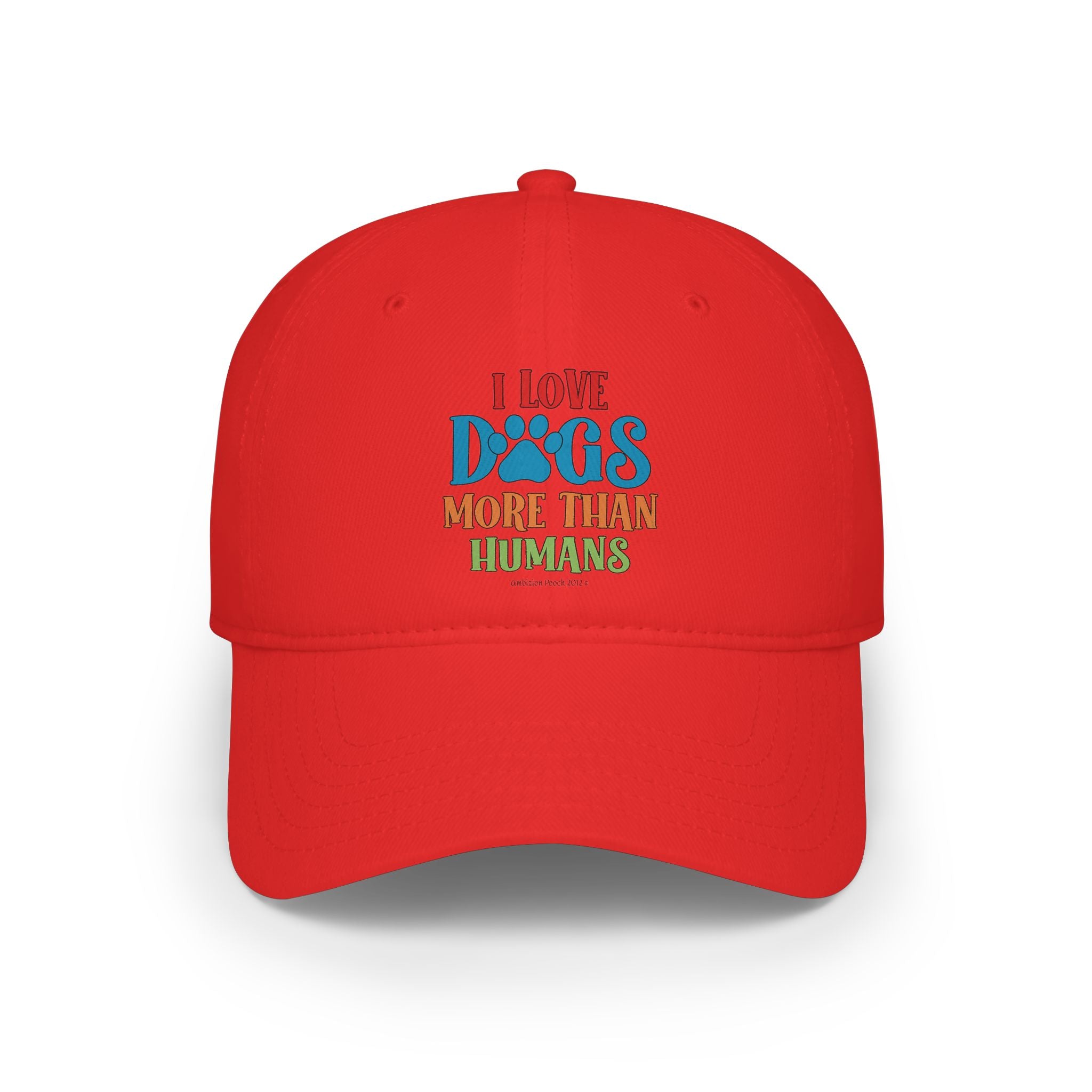 I Love Dogs More Than Humans Low Profile Baseball Cap