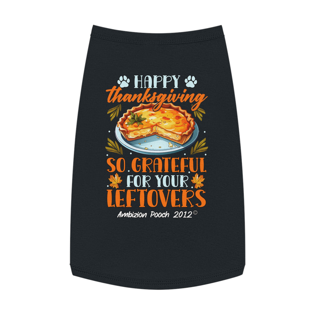 Happy Thanksgiving  So Grateful for Your Leftovers Doggy Tank Top