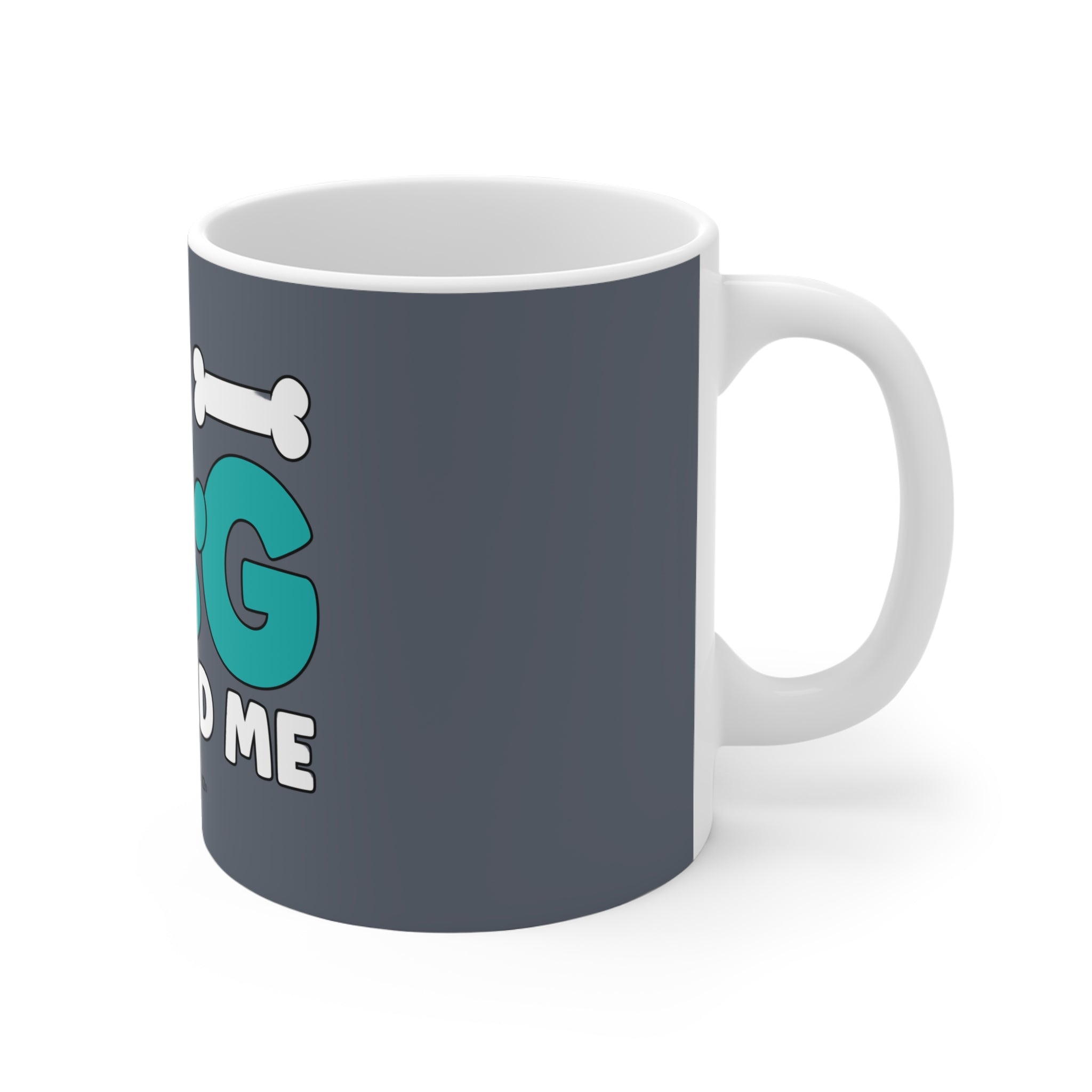 My Dog Rescued Me Mug 11oz